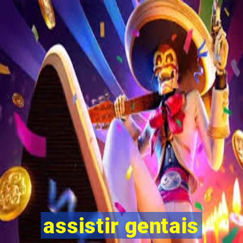 assistir gentais